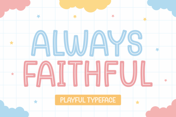 Always Faithful: A Playful Display Inline Typeface for Editorial Design